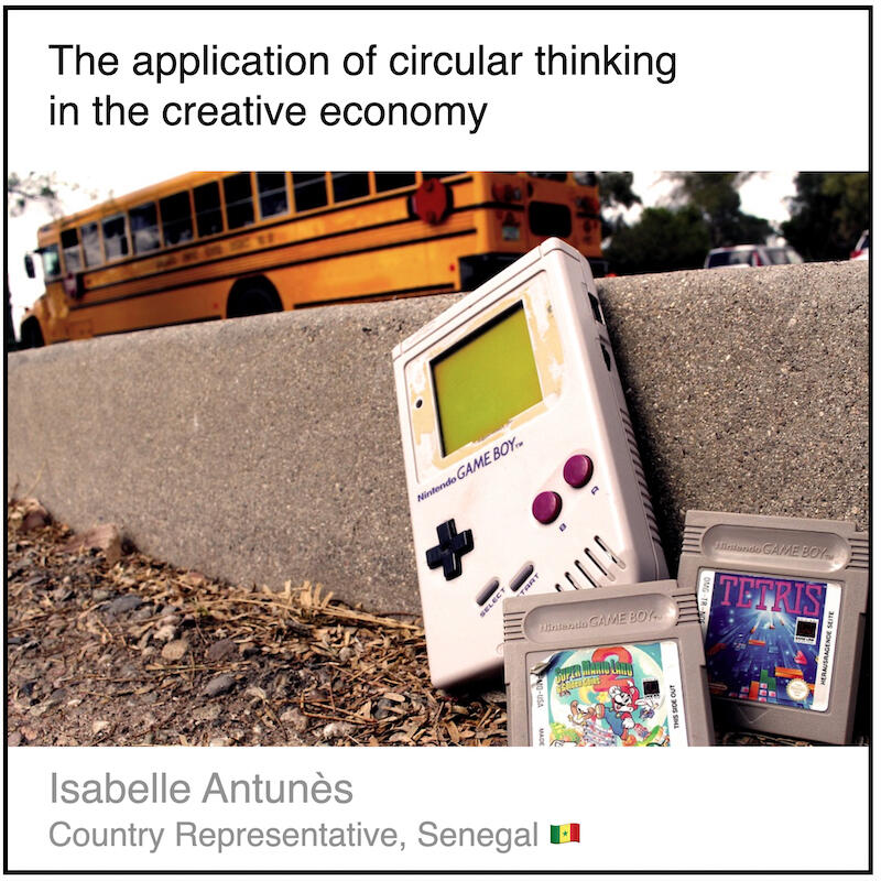 Download PDF: The application of circular thinking in the creative economy by Isabelle Antunès (Country representative, Senegal).